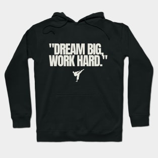 "Dream big, work hard." Motivational Quote Hoodie